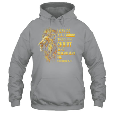 Philippians 4:13 Religious Lion Strengthens Christian Men Shirt & Hoodie | teecentury