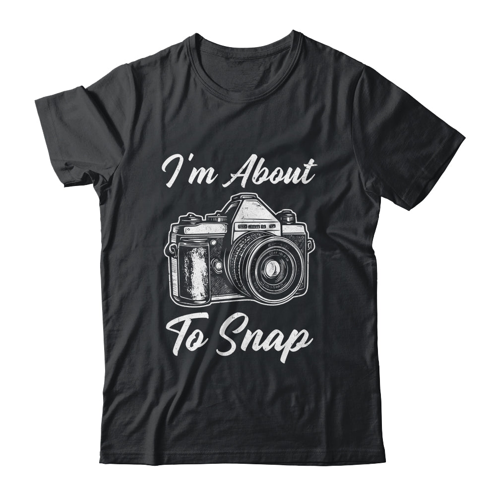 Photography Funny I'm About To Snap Photographer Vintage Shirt & Tank Top | teecentury