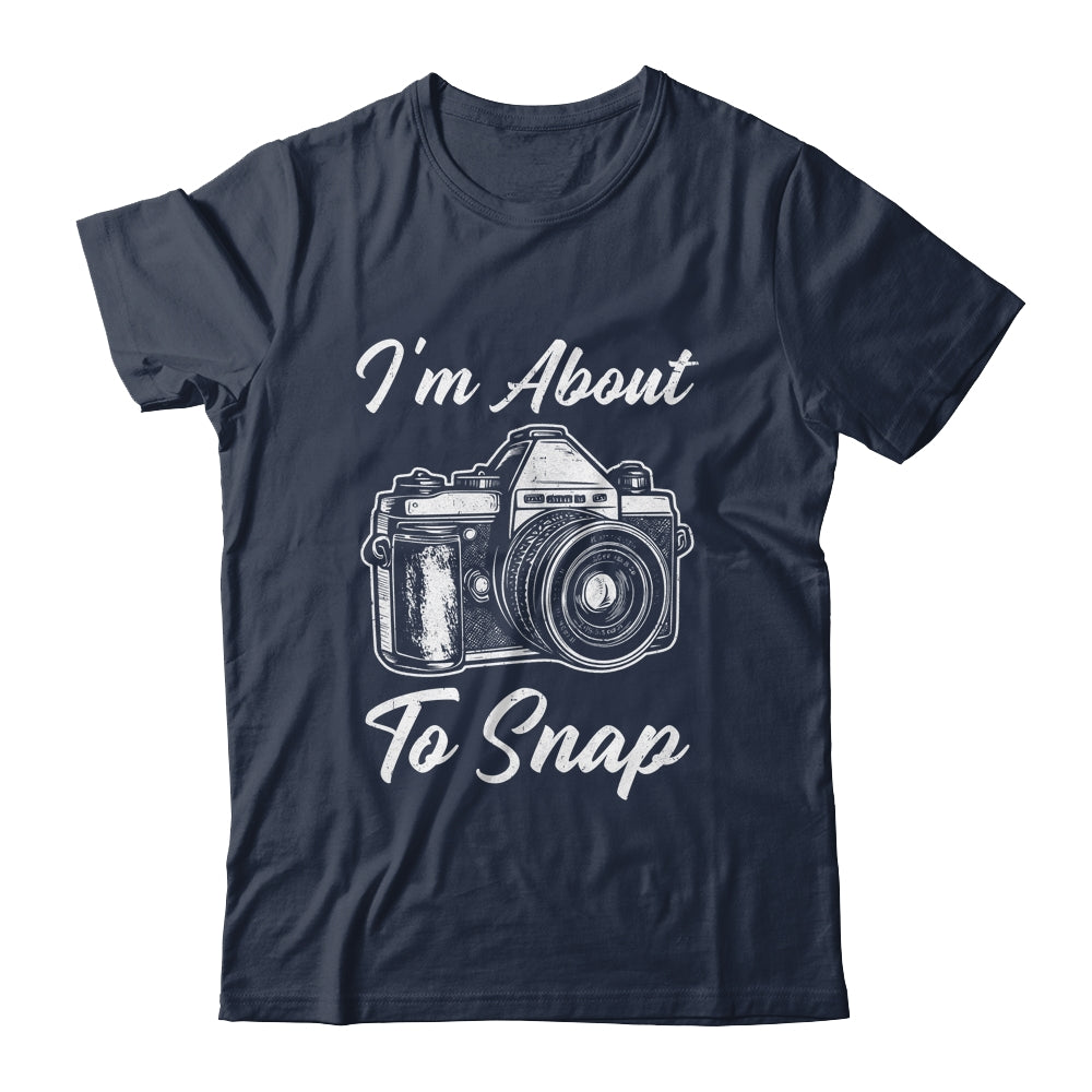 Photography Funny I'm About To Snap Photographer Vintage Shirt & Tank Top | teecentury