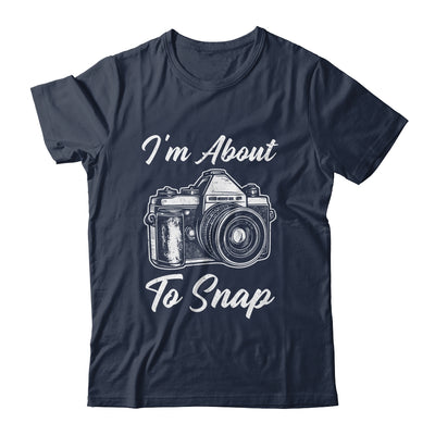 Photography Funny I'm About To Snap Photographer Vintage Shirt & Tank Top | teecentury