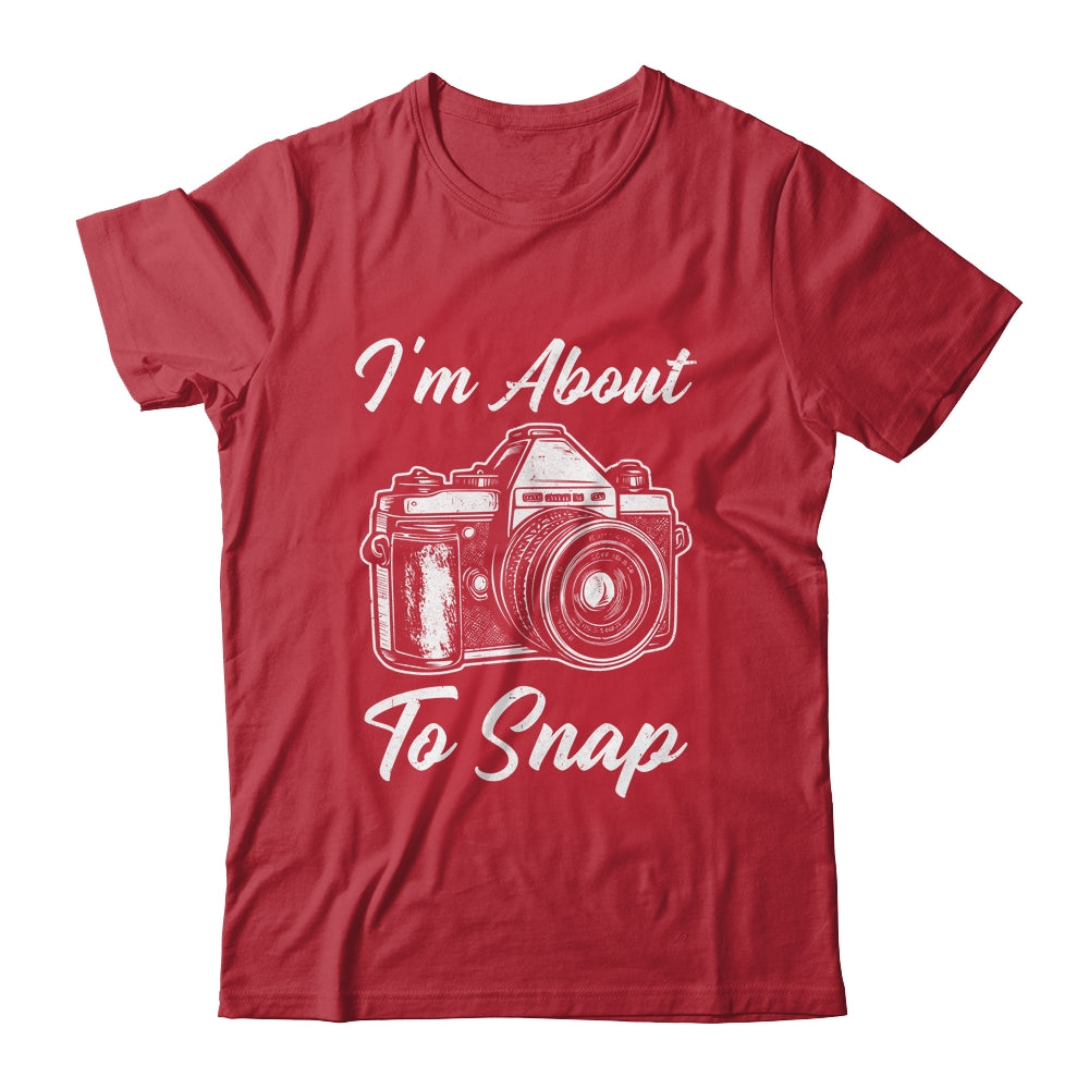 Photography Funny I'm About To Snap Photographer Vintage Shirt & Tank Top | teecentury