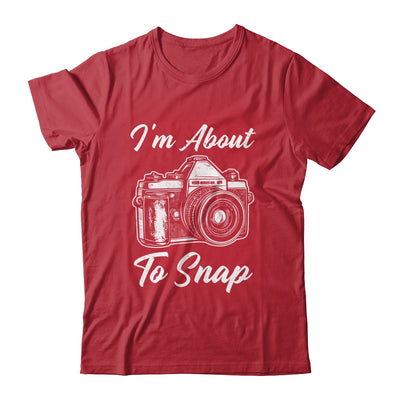 Photography Funny I'm About To Snap Photographer Vintage Shirt & Tank Top | teecentury