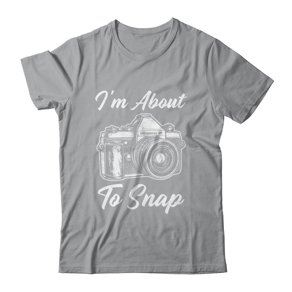 Photography Funny I'm About To Snap Photographer Vintage Shirt & Tank Top | teecentury