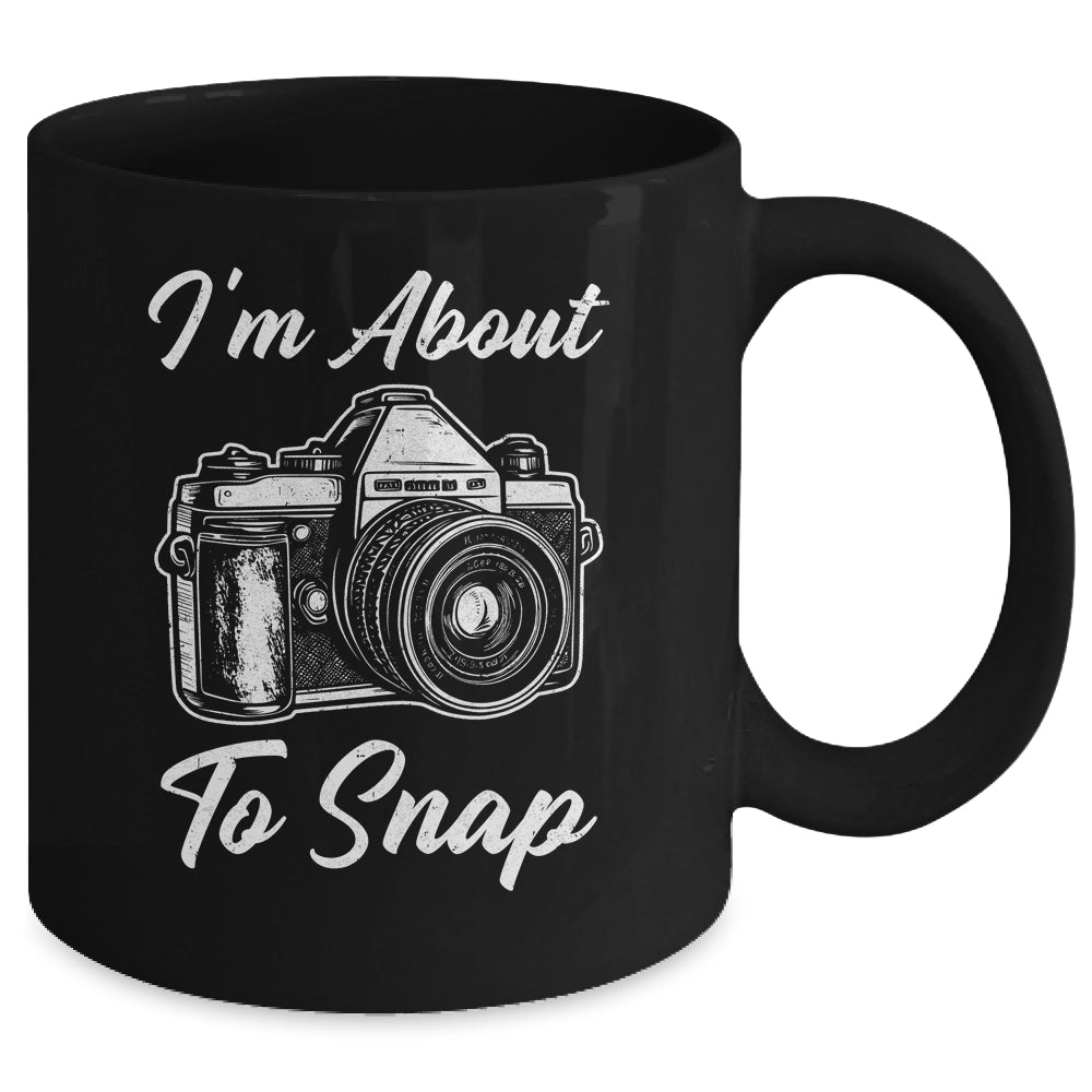 Photography Funny I'm About To Snap Photographer Vintage Mug | teecentury