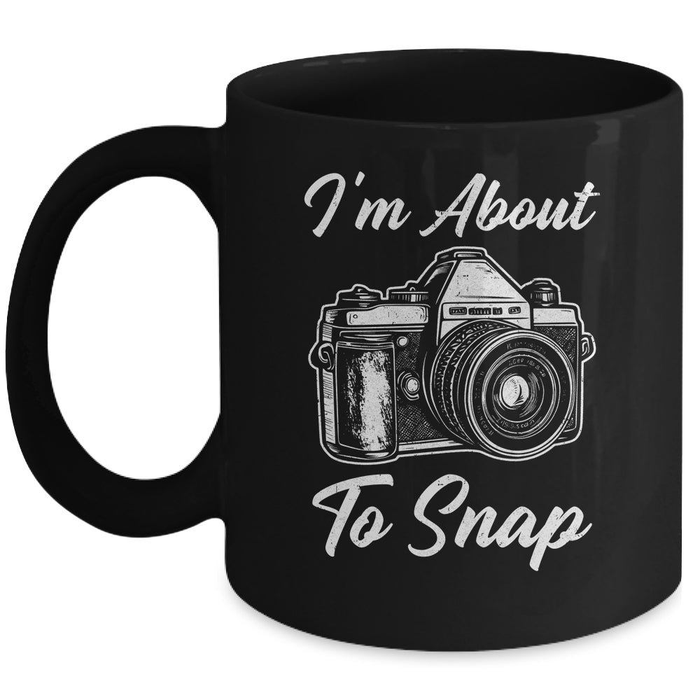 Photography Funny I'm About To Snap Photographer Vintage Mug | teecentury