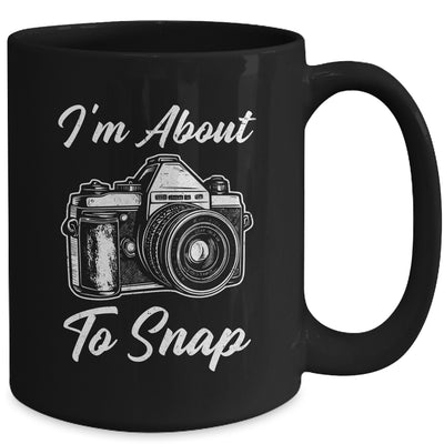 Photography Funny I'm About To Snap Photographer Vintage Mug | teecentury