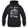Photography Funny I'm About To Snap Photographer Vintage Shirt & Tank Top | teecentury