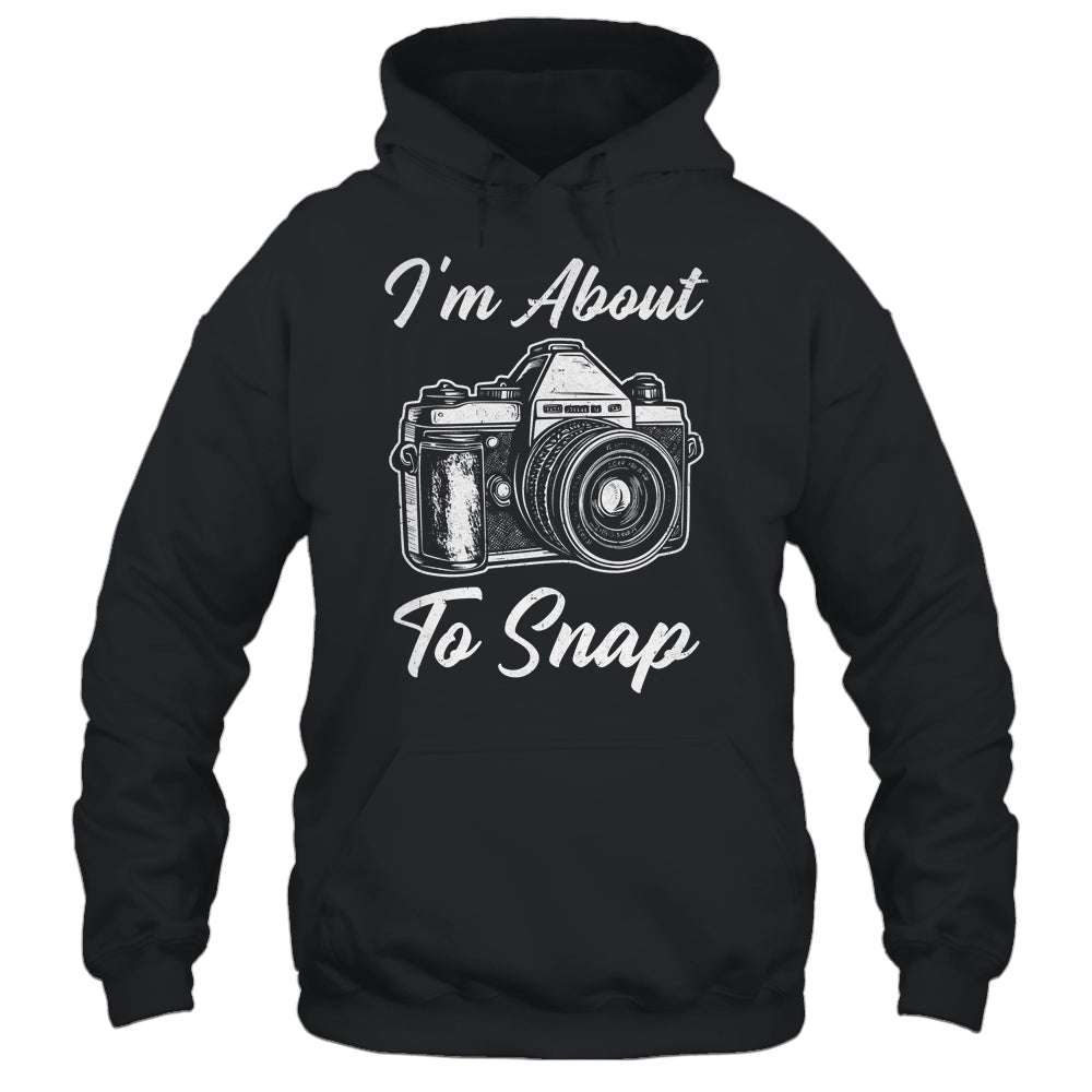 Photography Funny I'm About To Snap Photographer Vintage Shirt & Tank Top | teecentury