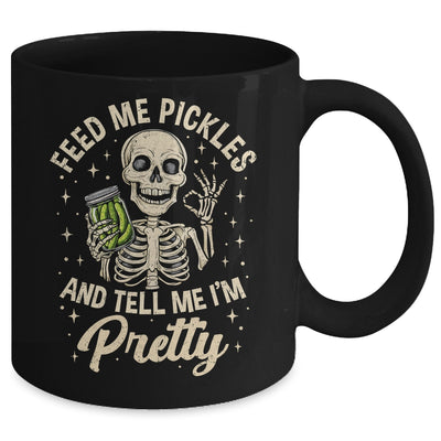 Pickle Lover Feeds Me Pickles And Tell Me I'm That Pretty Mug | teecentury