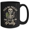 Pickle Lover Feeds Me Pickles And Tell Me I'm That Pretty Mug | teecentury