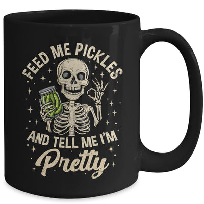Pickle Lover Feeds Me Pickles And Tell Me I'm That Pretty Mug | teecentury