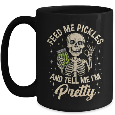 Pickle Lover Feeds Me Pickles And Tell Me I'm That Pretty Mug | teecentury