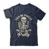 Pickle Lover Feeds Me Pickles And Tell Me I'm That Pretty Shirt & Tank Top | teecentury