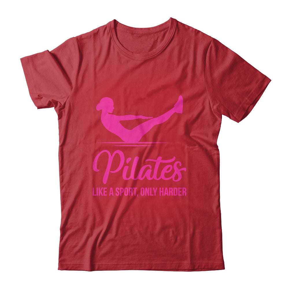 Pilates Like A Sport Only Harder Funny Pilates For Women Shirt & Tank Top | teecentury