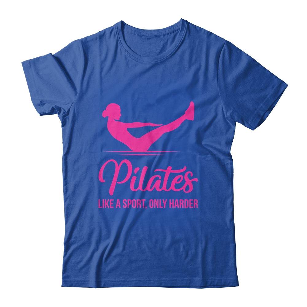 Pilates Like A Sport Only Harder Funny Pilates For Women Shirt & Tank Top | teecentury
