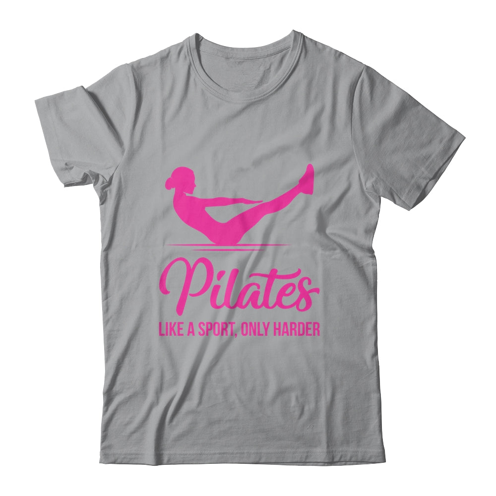 Pilates Like A Sport Only Harder Funny Pilates For Women Shirt & Tank Top | teecentury