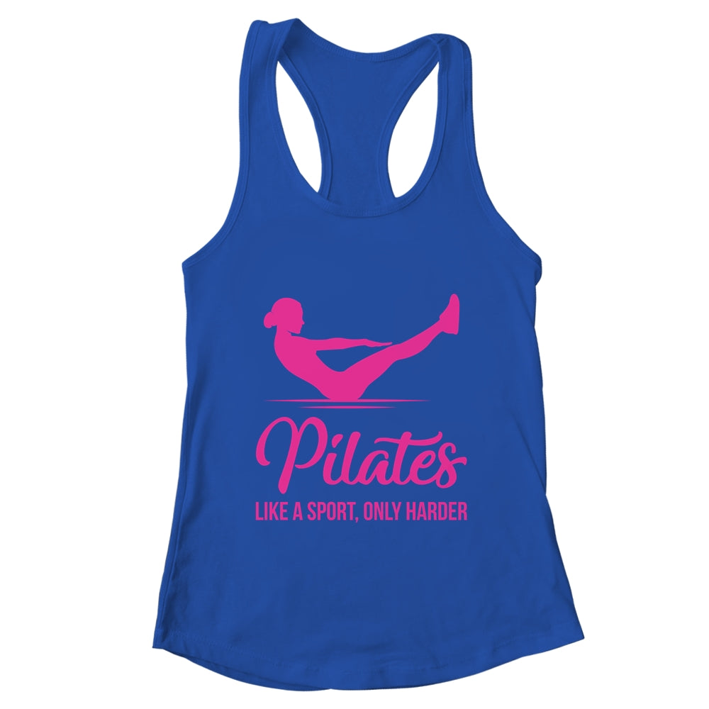 Pilates Like A Sport Only Harder Funny Pilates For Women Shirt & Tank Top | teecentury