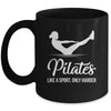 Pilates Like A Sport Only Harder Funny Pilates Women Girls Mug | teecentury