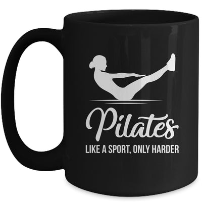 Pilates Like A Sport Only Harder Funny Pilates Women Girls Mug | teecentury