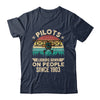 Pilots Looking Down On People Since 1903 Airplane Pilot Shirt & Hoodie | teecentury