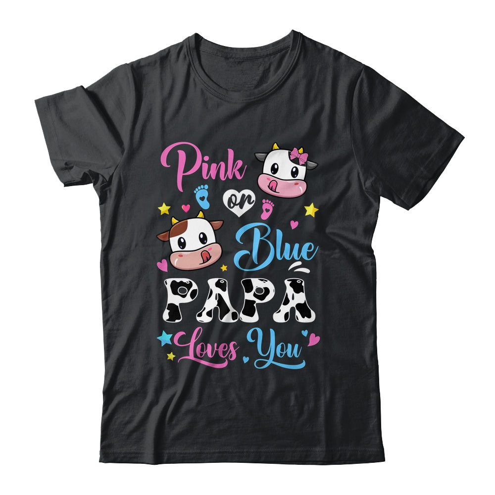 Pink Or Blue Papa Loves You Cow Baby Gender Reveal Shirt & Hoodie | teecentury