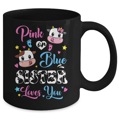 Pink Or Blue Sister Loves You Cow Baby Gender Reveal Mug | teecentury