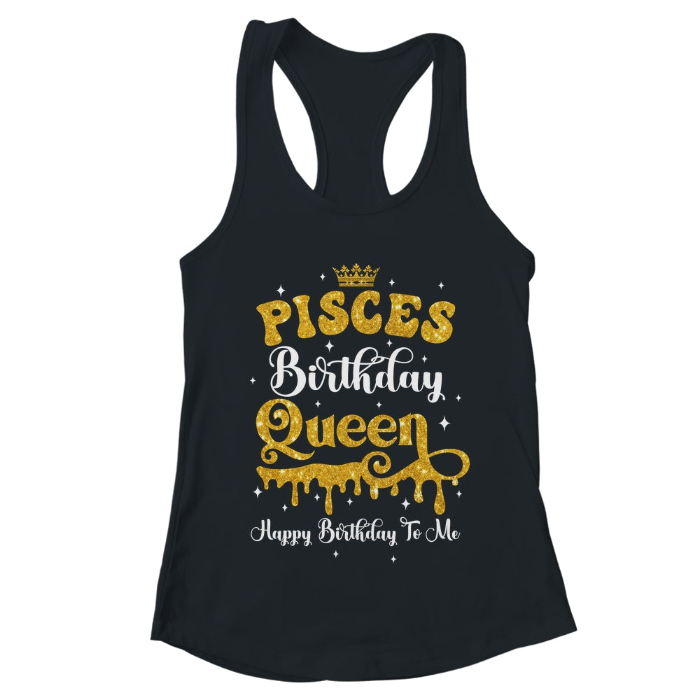 Pisces Birthday Queen Happy Birthday To Me Women Shirt & Tank Top | teecentury
