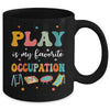 Play Is My Favorite Occupation Occupational Therapy Women Mug | teecentury