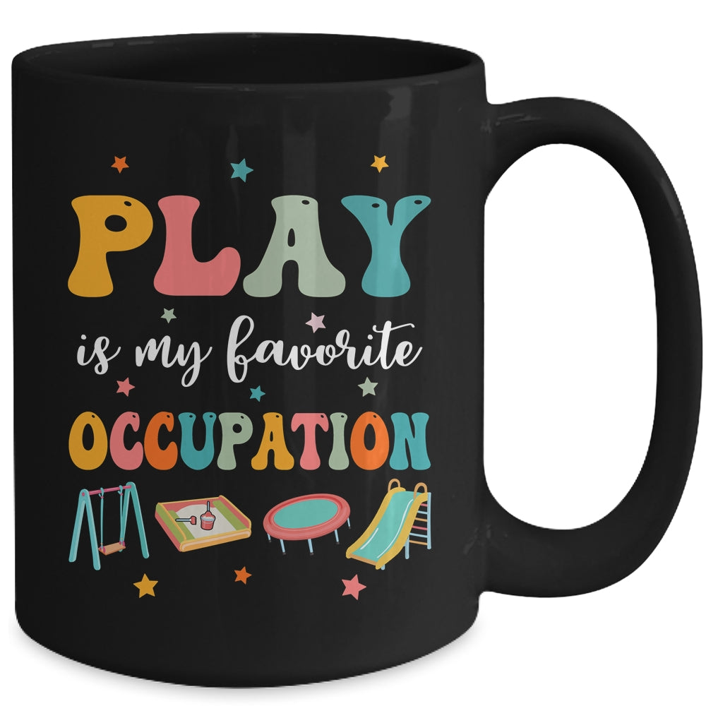 Play Is My Favorite Occupation Occupational Therapy Women Mug | teecentury