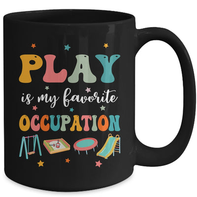 Play Is My Favorite Occupation Occupational Therapy Women Mug | teecentury