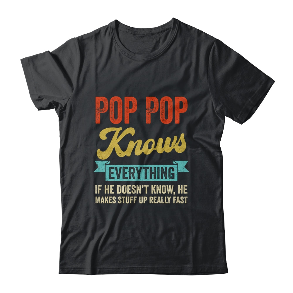 Pop Pop Knows Everything Funny Father's Day Pop Pop Shirt & Hoodie | teecentury