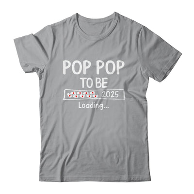 Pop Pop To Be 2025 Loading Promoted To Pop Pop Est 2025 Shirt & Hoodie | teecentury