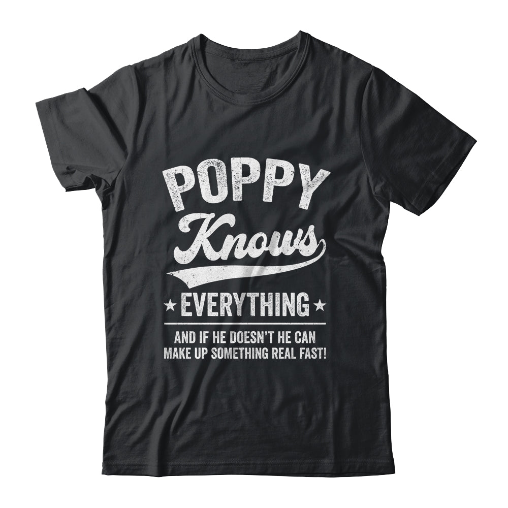 Poppy Knows Everything Fathers Day Birthday Christmas Shirt & Hoodie | teecentury