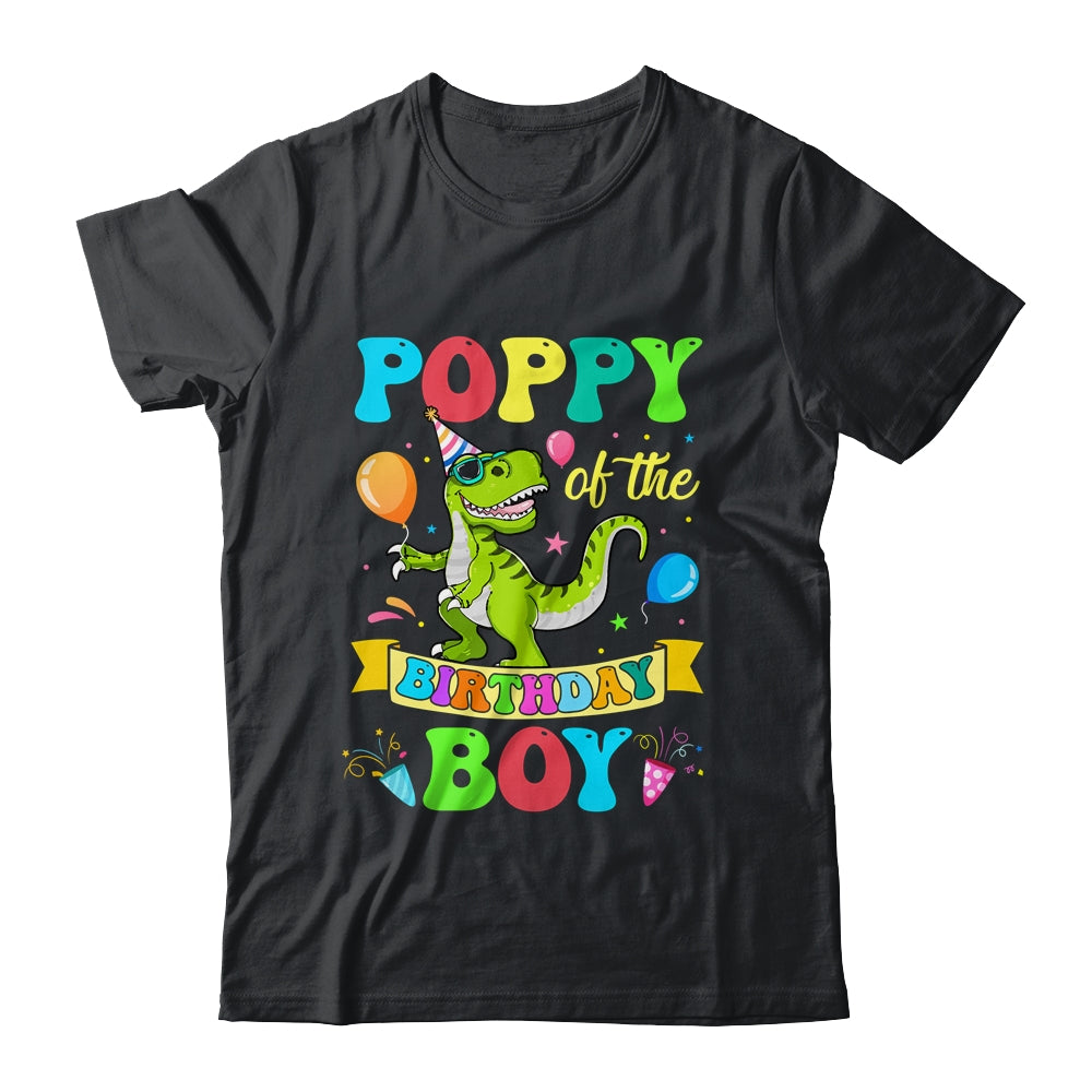Poppy  Of The Birthday Boy T-Rex Dinosaur Birthday Party Shirt & Hoodie | teecentury