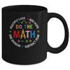 Positive Quote Inspiring Love Hope Fear Do The Math Teacher Mug | teecentury