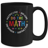 Positive Quote Inspiring Love Hope Fear Do The Math Teacher Mug | teecentury