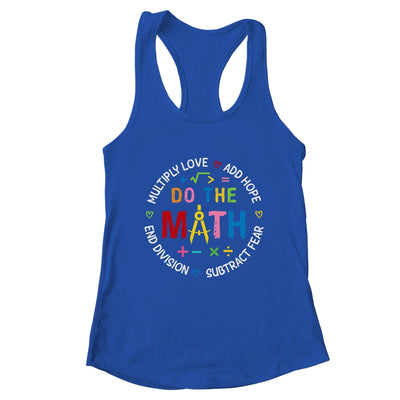 Positive Quote Inspiring Love Hope Fear Do The Math Teacher Shirt & Tank Top | teecentury