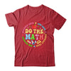 Positive Quote Inspiring Slogan Love Hope Fear Do The Math Shirt & Hoodie | teecentury