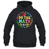 Positive Quote Inspiring Slogan Love Hope Fear Do The Math Shirt & Hoodie | teecentury