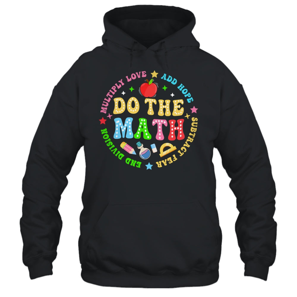 Positive Quote Inspiring Slogan Love Hope Fear Do The Math Shirt & Hoodie | teecentury
