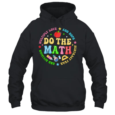 Positive Quote Inspiring Slogan Love Hope Fear Do The Math Shirt & Hoodie | teecentury