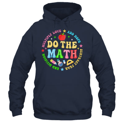 Positive Quote Inspiring Slogan Love Hope Fear Do The Math Shirt & Hoodie | teecentury