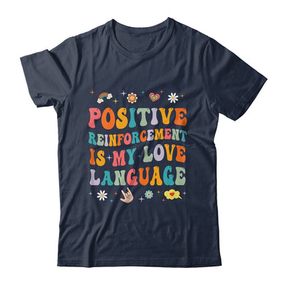 Positive Reinforcement Is My Love Language Behavior Analyst Shirt & Hoodie | teecentury