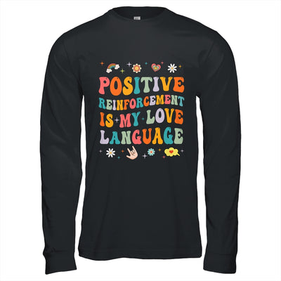 Positive Reinforcement Is My Love Language Behavior Analyst Shirt & Hoodie | teecentury