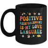 Positive Reinforcement Is My Love Language Behavior Analyst Mug | teecentury