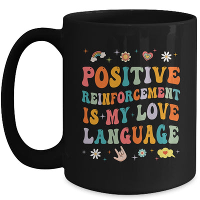 Positive Reinforcement Is My Love Language Behavior Analyst Mug | teecentury