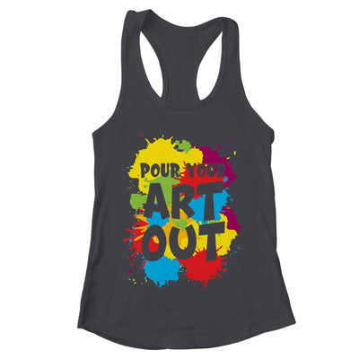 Pour Your Art Out For Men Women Painter Art Teacher Artist Shirt & Tank Top | teecentury