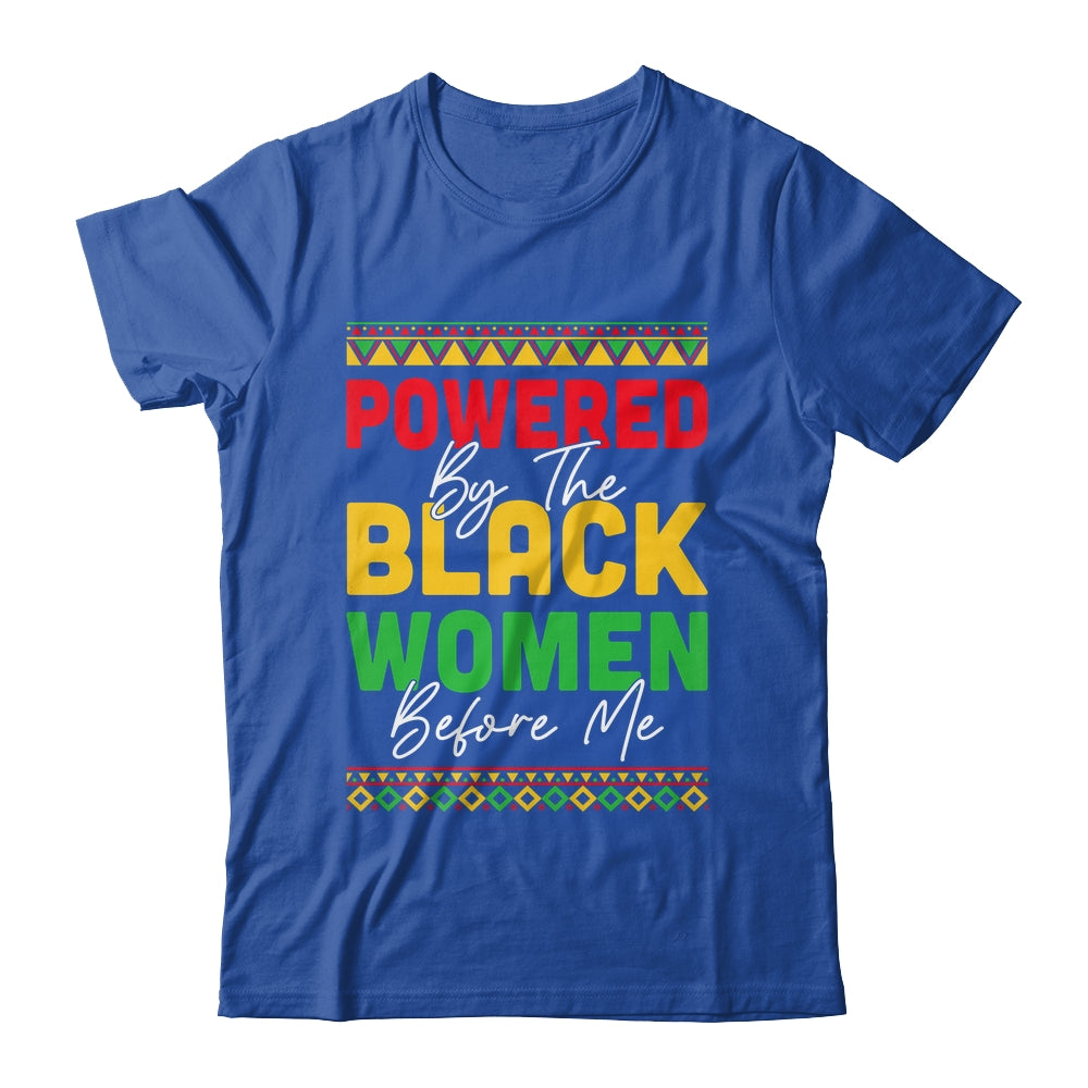 Powered By The Black Women Before Me Black History African Shirt & Hoodie | teecentury