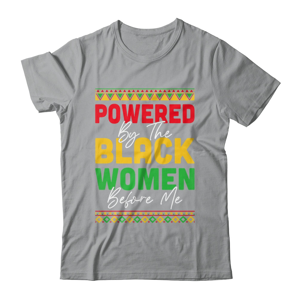 Powered By The Black Women Before Me Black History African Shirt & Hoodie | teecentury