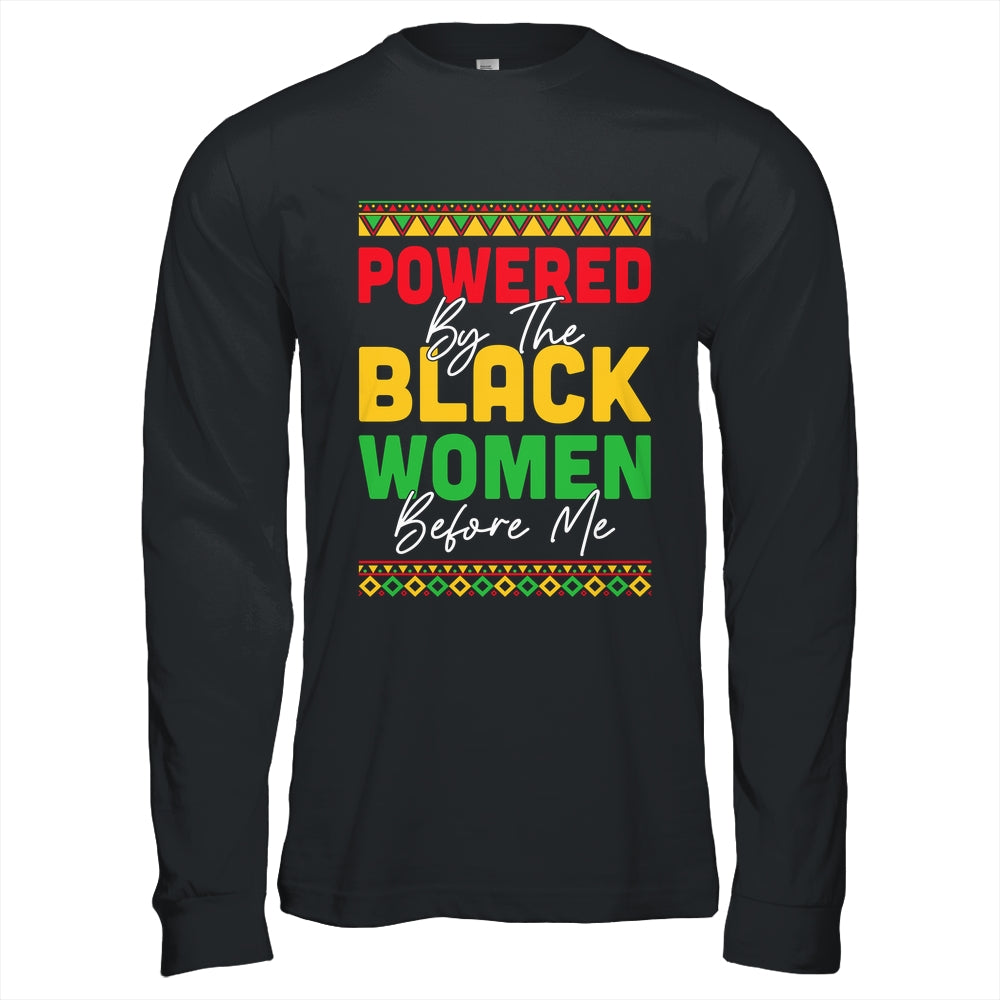 Powered By The Black Women Before Me Black History African Shirt & Hoodie | teecentury